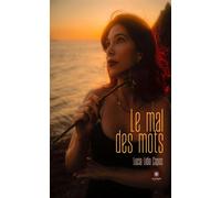 Le mal des mots - Lucia Lidia Copos - Le Lys Bleu - broché - Poésie