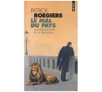 Le Mal Du Pays - Autobiographie De La Belgique