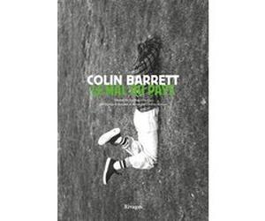 Le Mal du pays Colin Barrett (Auteur), Zacharie Boissau (Traduction), Charles Bonnot (Traduction)