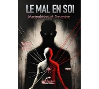 LE MAL EN SOI Manipulation et Perversion