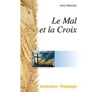 Le Mal et la Croix. La pensée chrétienne aux prises avec le mal