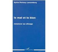 Le mal et le bien Sylvie Lanzenberg (Auteur)