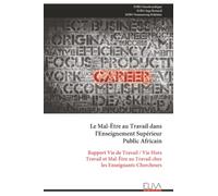 Le Mal-Être au Travail dans l'Enseignement Supérieur Public Africain: Rapport Vie de Travail / Vie Hors Travail et Mal-Être au Travail chez les Enseignants-Chercheurs