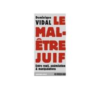 Le Mal Être Juif Entre Repli Assimilation et Manipulation - Dominique Vidal - Agone - broché - Essai