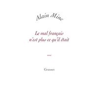 Le mal français n'est plus ce qu'il était Petite collection blanche - Alain Minc - Grasset - broché - Essai