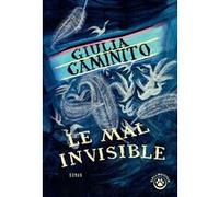 Le mal invisible Giulia Caminito (Auteur)