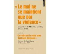 « Le mal ne se maintient que par la violence » Mahatma Gandhi (Auteur), Dalaï-Lama XIV (Auteur)