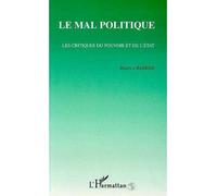 Le mal politique Les critiques du pouvoir et de l'état - Maurice Barbier - L'harmattan - broché - Livre