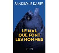 Le mal que font les hommes - Sandrone Dazieri - Pocket - Poche - Roman