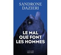 Le Mal que font les hommes - Sandrone Dazieri - Robert Laffont - broché - Roman