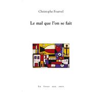 Le mal que l'on se fait - Christophe Fourvel - La Fosse Aux Ours - broché - Roman