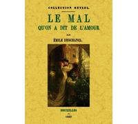 Le mal qu'on a dit de l'amour - Emile Deschanel - Maxtor France - broché - Roman