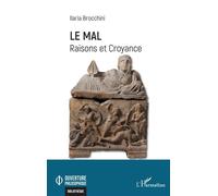 Le mal Raisons et Croyance - Ilaria Brocchini - L'harmattan - broché - Essai