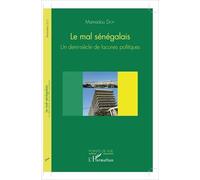 Le Mal Sénégalais - Un Demi-Siècle De Lacunes Politiques