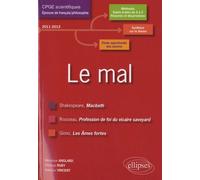 Le Mal - Shakespeare, Rousseau, Giono - L'épreuve De Français Cpge Scientifiques Programme 2011-2012