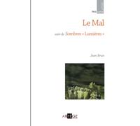 Le mal: suivi de Sombres "Lumières"