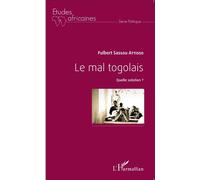 Fulbert Sassou Attisso – Le mal togolais : Quelle solution ? – Étude – Broché