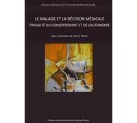 Le Malade Et La Decision Médicale - Fragilité Du Consentement Et De L'autonomie