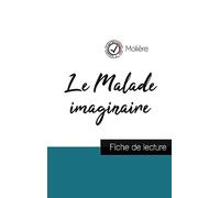 Le Malade imaginaire de Molière (fiche de lecture et analyse complète de l'oeuvre)