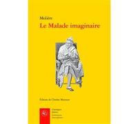 Le Malade imaginaire Molière (Auteur), Charles Mazouer (Editeur du volume)