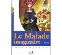 Le Malade imaginaire Niveau A2 - Molière - Cle International - broché - Scolaire / Universitaire