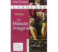 Le Malade Imaginaire (Petits Classiques Larousse Texte Integral) (French Edition) by Jean-Baptiste Moliere (2007-08-01)