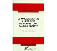 Le Malade Mental À L'épreuve De Son Retour Dans La Société