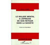 Le Malade Mental à l'épreuve de son Retour dans la Société - Eliane Cario - L'harmattan - Livre