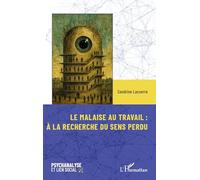 Le malaise au travail : À la recherche du sens perdu