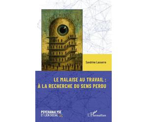 Le malaise au travail : À la recherche du sens perdu - Sandrine Lasserre - L'harmattan - broché - Essai