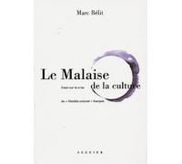 Le Malaise De La Culture - Essai Sur La Crise Du "Modèle Culturel" Français