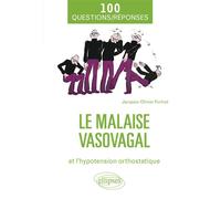 Le malaise vasovagal et l'hypotension orthostatique - Jacques-Olivier Fortrat - Ellipses - broché - Guide
