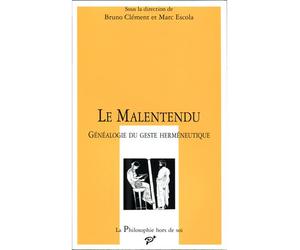 Le malentendu Généalogie du geste herméneutique - Marc Escola - Presses Universitaires Vincennes - broché - Etude