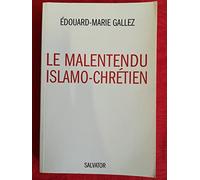 Le malentendu islamo-chrétien, repenser le dialogue