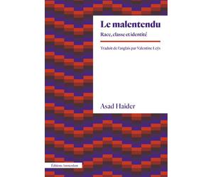 Le Malentendu Race t identité - Asad Haider - Amsterdam Eds - broché - Essai