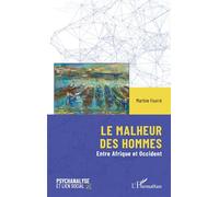 Le malheur des hommes Entre Afrique et Occident - Martine Fourré - L'harmattan - broché - Essai