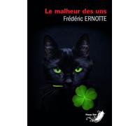 Le malheur des uns - Frédéric Ernotte - Phenix Noir - broché - Roman