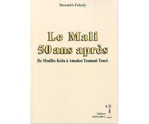 Le Mali 50 ans après: De Modibo Keïta à Amadou Toumani Traoré