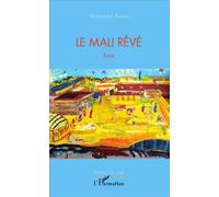 Le Mali rêvé Essai - Mohamed Amara - L'harmattan - broché - Essai