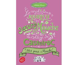 Le malicieux journal des soeurs Mouche au collège de Castelroc - Tome 2: Tous pour Mouche !