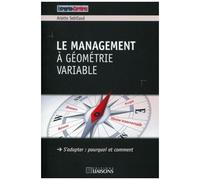 Le Management À Géométrie Variable - S'adapter : Pourquoi Et Comment