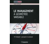 Le management à géométrie variable S'adapter : pourquoi et comment. - Arlette Sebillaud - Liaisons - broché - Etude