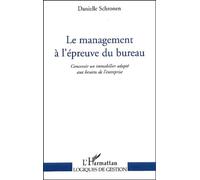 Le Management À L'épreuve Du Bureau - Concevoir Un Immobilier Adapté Aux Besoins De L'entreprise