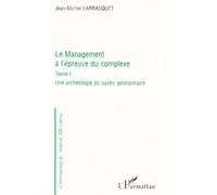 Le management a l'épreuve du complexe Jean-Michel Larrasquet (Auteur)