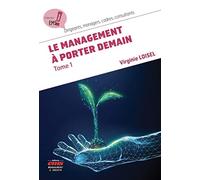 Le management à porter demain - Tome 1