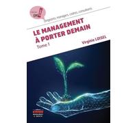 Le management à porter demain - Tome 1