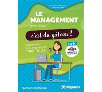 Le management avec Alice c'est du gâteau ! Une méthode simple et efficace pour tous - Guillaume Detchenique - Studyrama Eds - broché - Guide