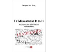Le Management B To B - Mieux Connaitre La Distribution Professionnelle