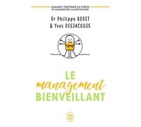 Le management bienveillant: Comment se protéger du stress et augmenter la motivation