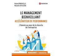 Le Management Bienveillant, Accélérateur De Performance - L'humain Au Coeur De La Réussite De L'entreprise
